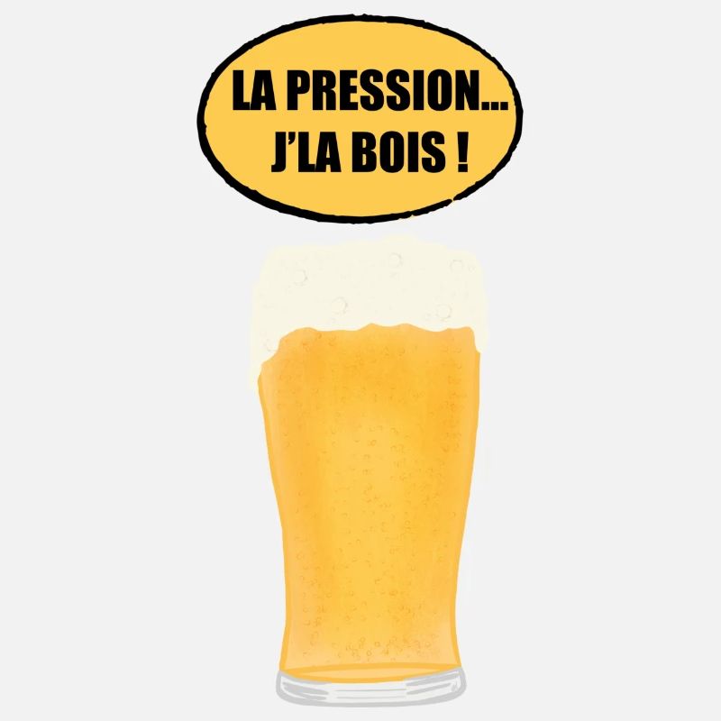 La pression… J’la bois !