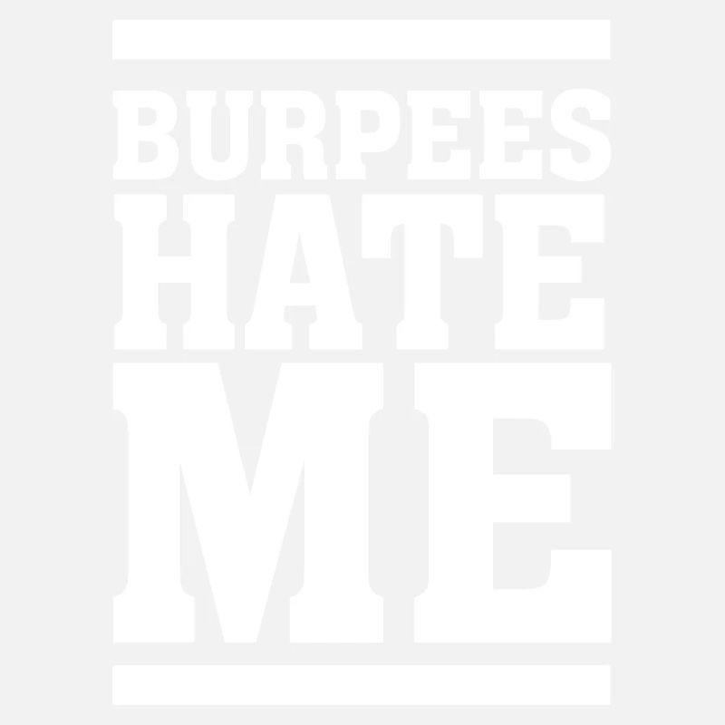 Burpees Hate Me