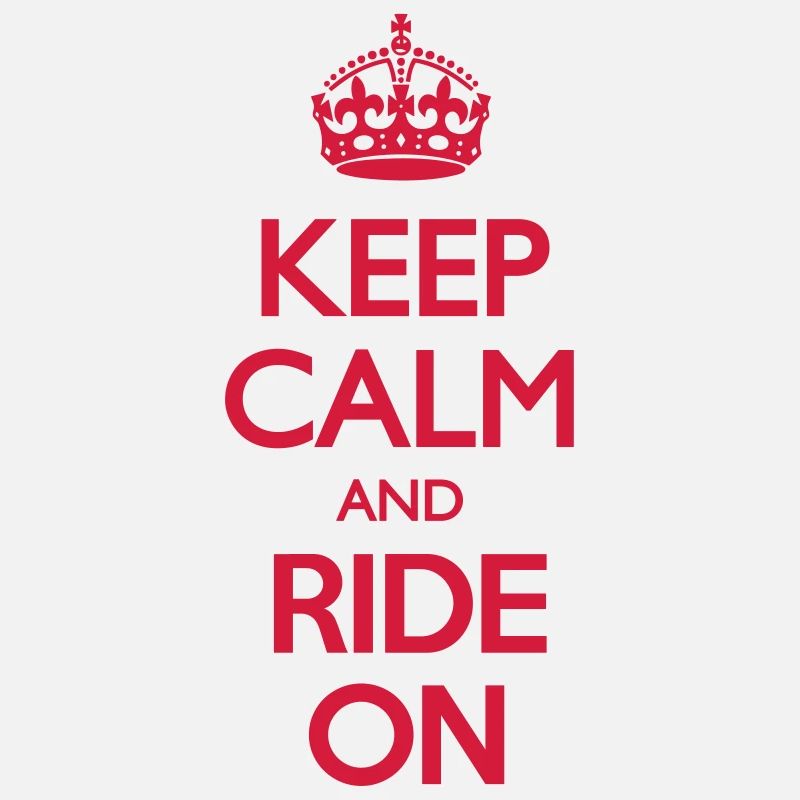 Keep Calm and Ride On