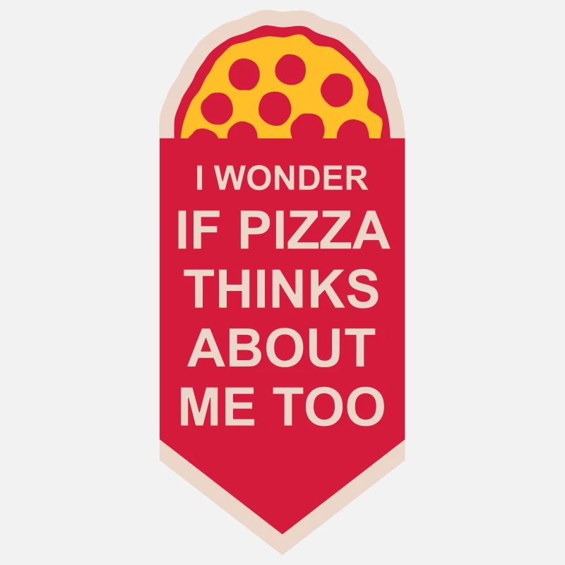pizza thinks about me