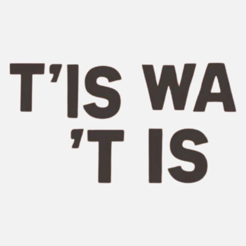 It's what it is