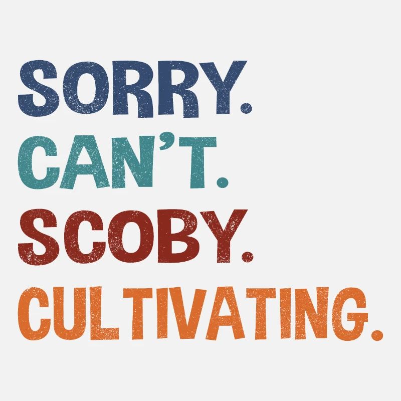 Pardon. Ne. Scoby. Cultiver.