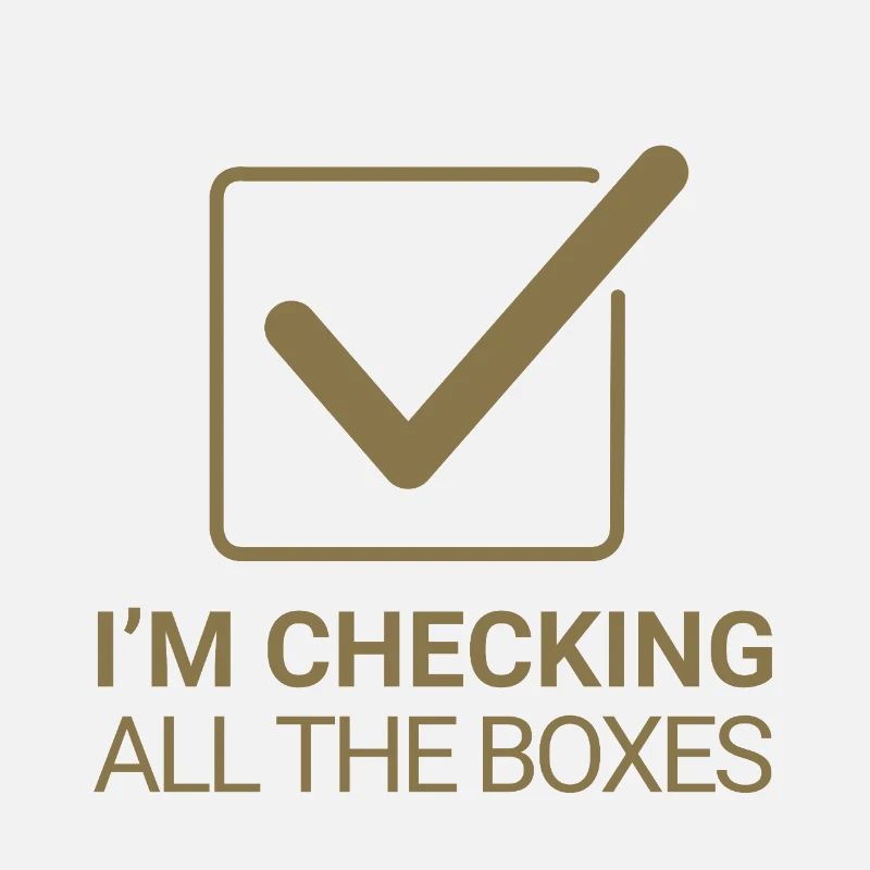 I'm checking all the boxes