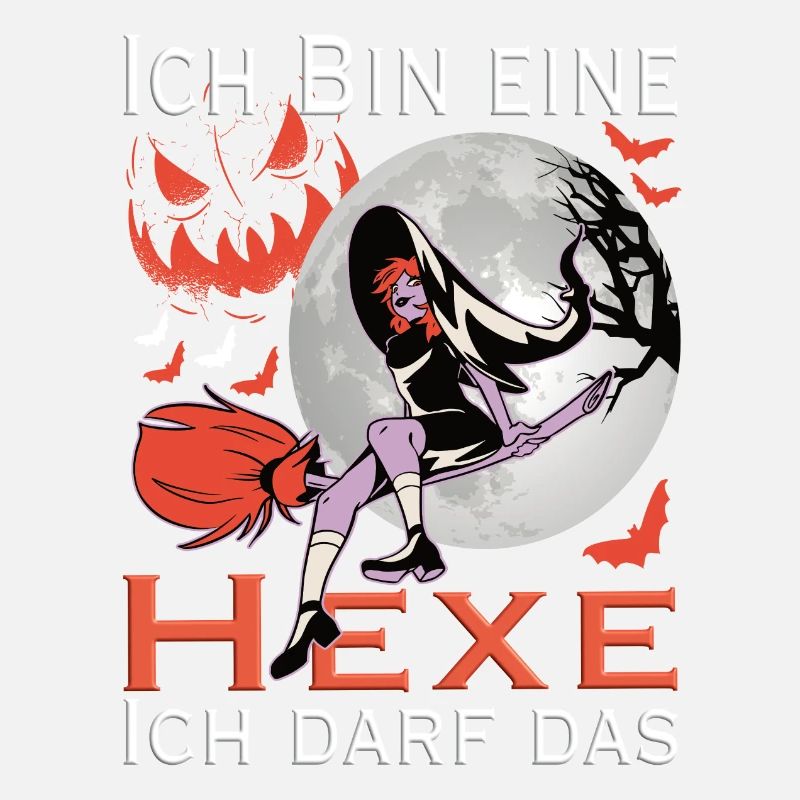 Ich bin eine Hexe ich darf das - Halloween hexe