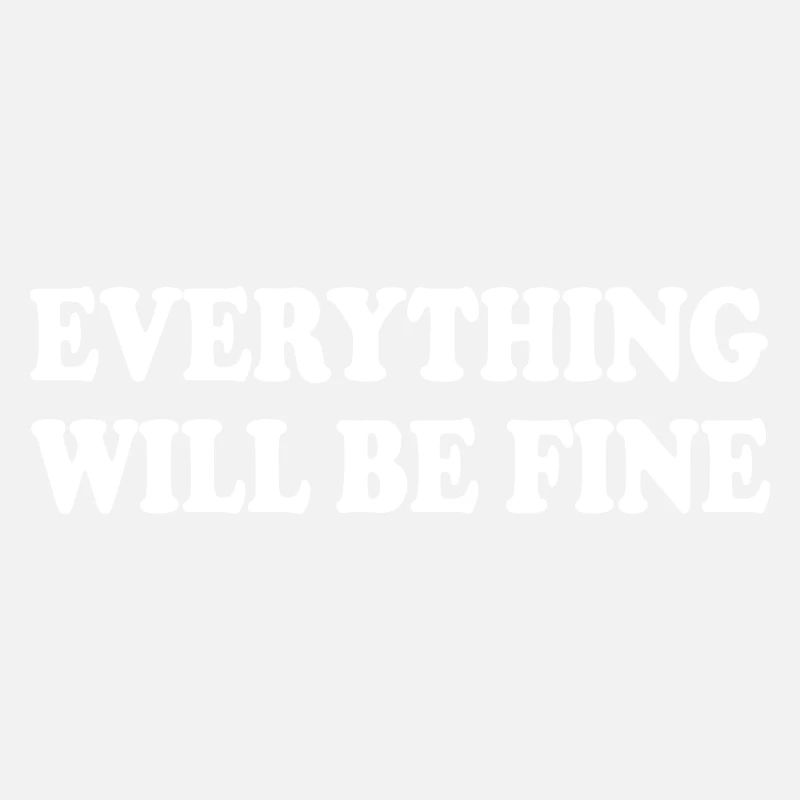 everything will be fine