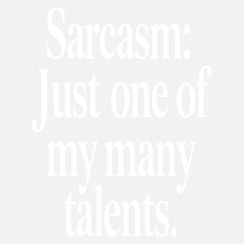 Sarcasme Talent Déclaration Design