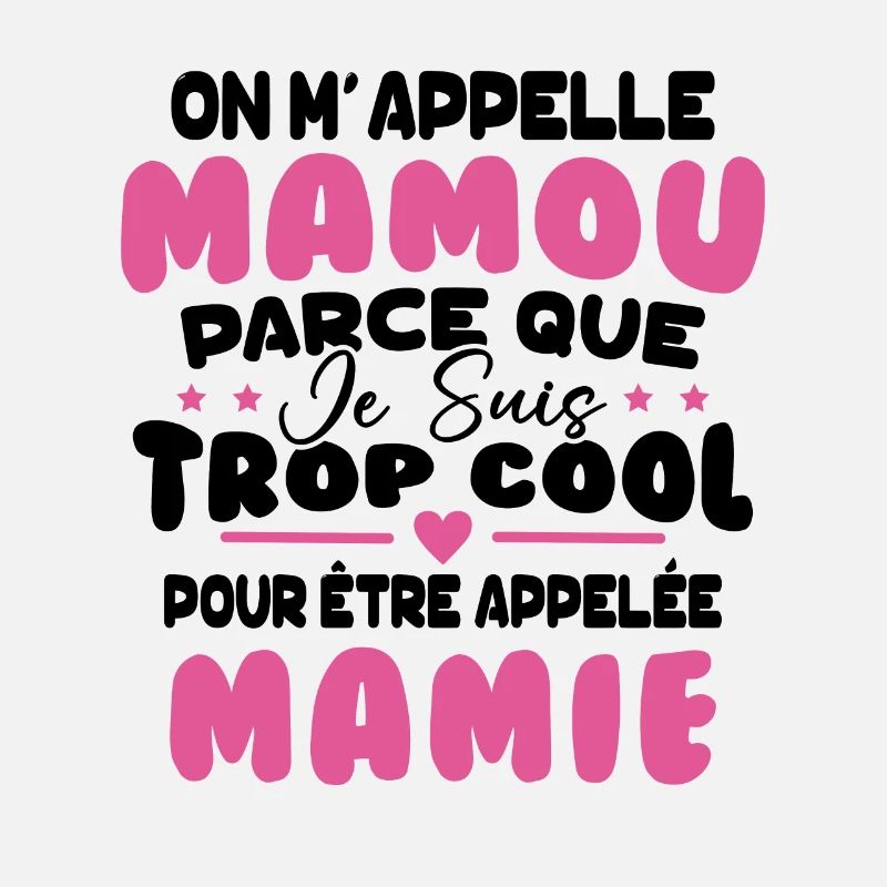 On M'appelle Mamou Parce que Chui Trop Cool Mamie