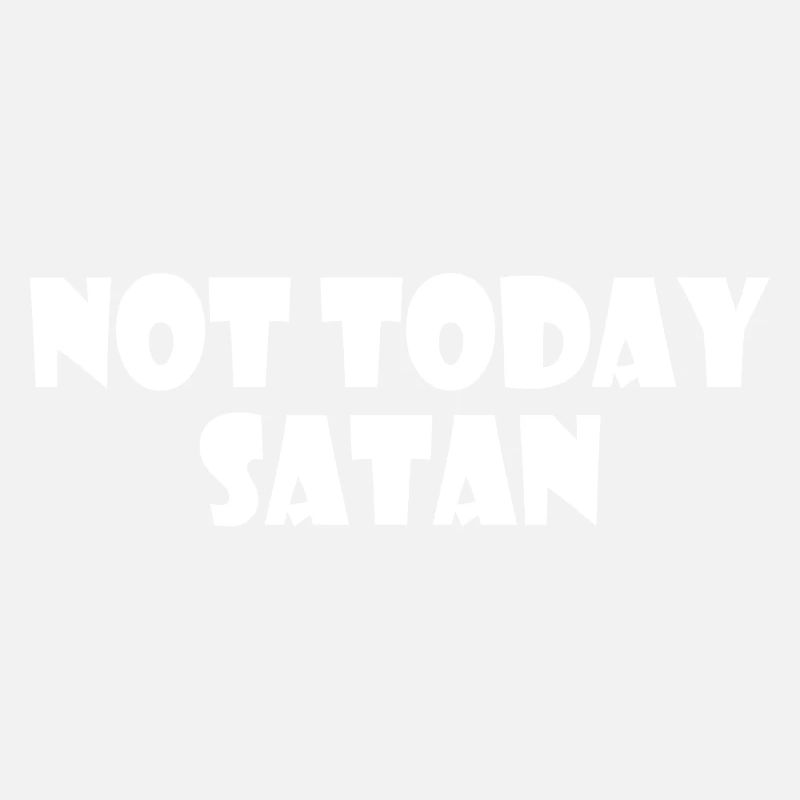 Not today satan