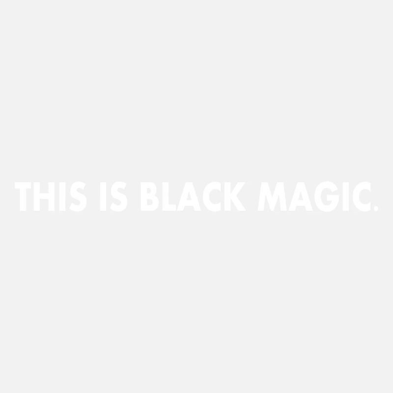 this is black magic