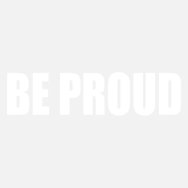 Be proud