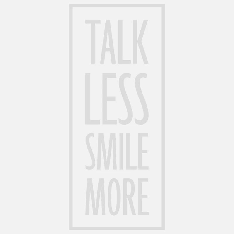 talk less smile more