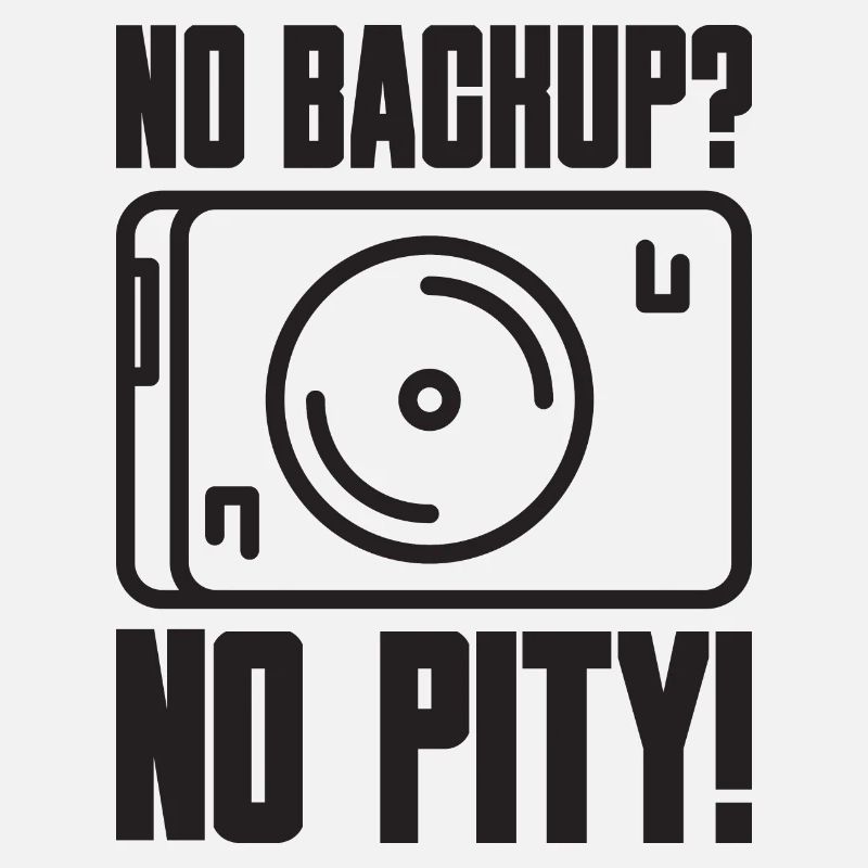 No Backup? No Pity! Spruch für Admin Sys IT