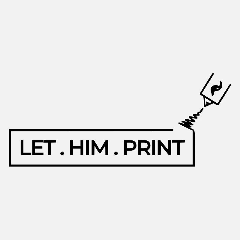 LET . HIM . PRINT