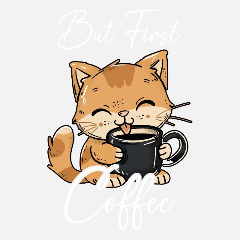 Katze Kaffee But First Coffee Morgenmuffel Lustig