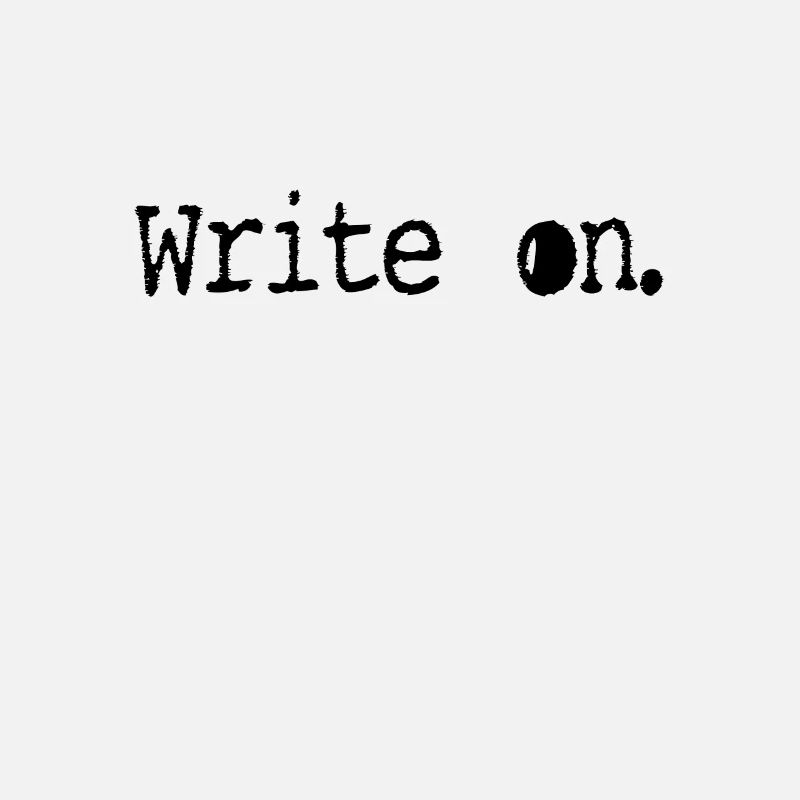write onWriting/Writer : Write on.