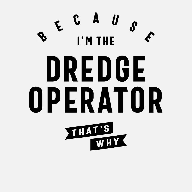 Dredge Operator Bold Statement