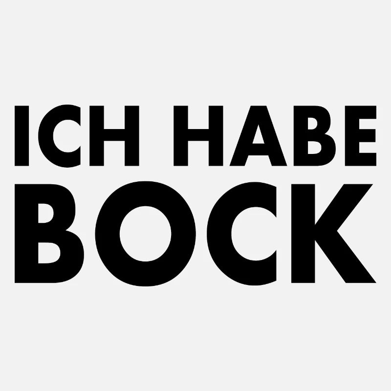 Ich habe bock