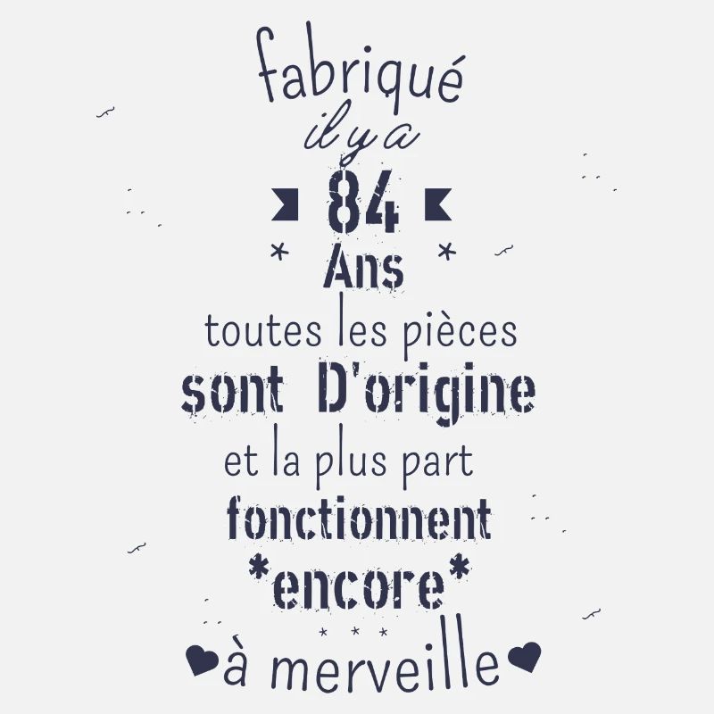 Fabriqué il y a 84 ans