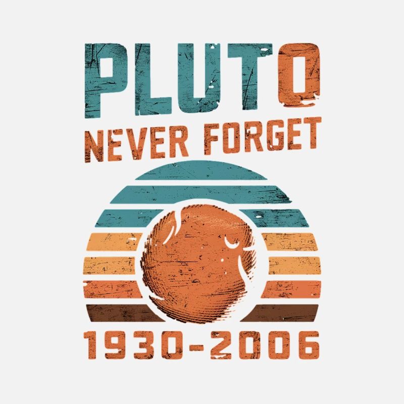 Pluto Never Forget 1930-2006 Space Memory