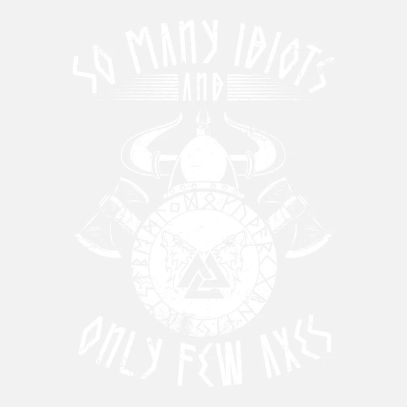Lustiger Vikinger Spruch - Many idiots, few axes