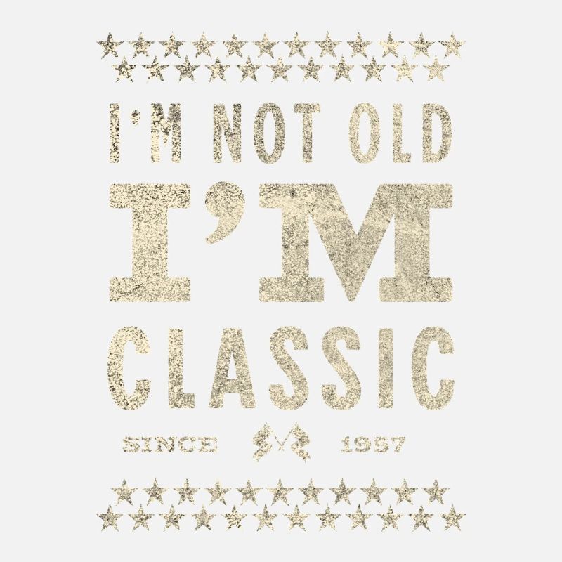 I’m Not Old I’m Classic 1957 Geschenkidee
