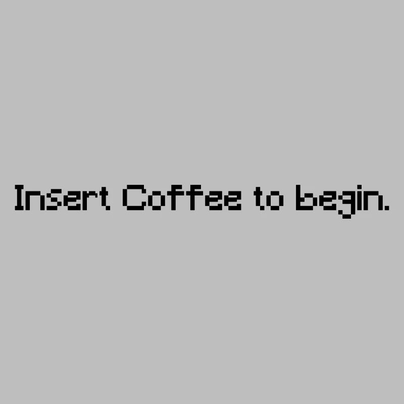 Insert Coffee to Begin - Funny Retro Gaming Coffee