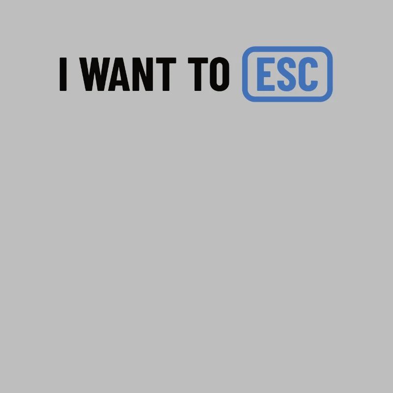 I want to ESC - Computer Scientist, Developer Gift