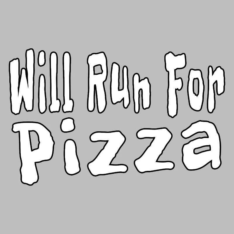 Will Run For Pizza