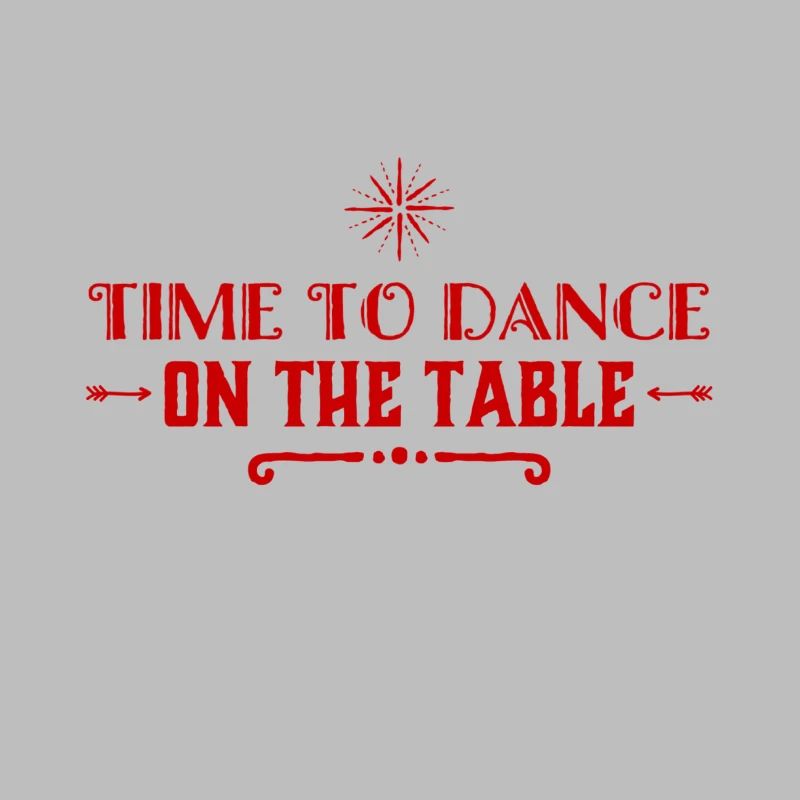 I also dance on tables