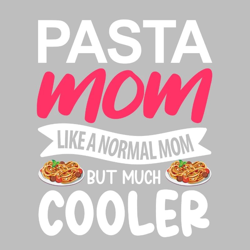 Pasta Mom wie eine normale Mutter, aber viel coole
