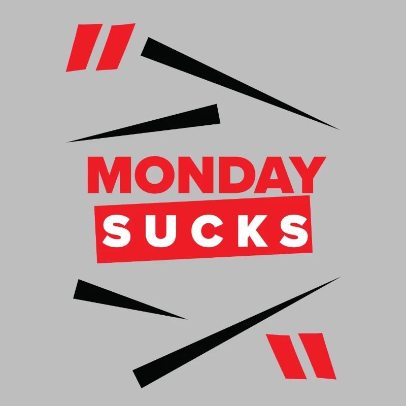 Monday sucks oder ist Monday Dein Lieblingstag?