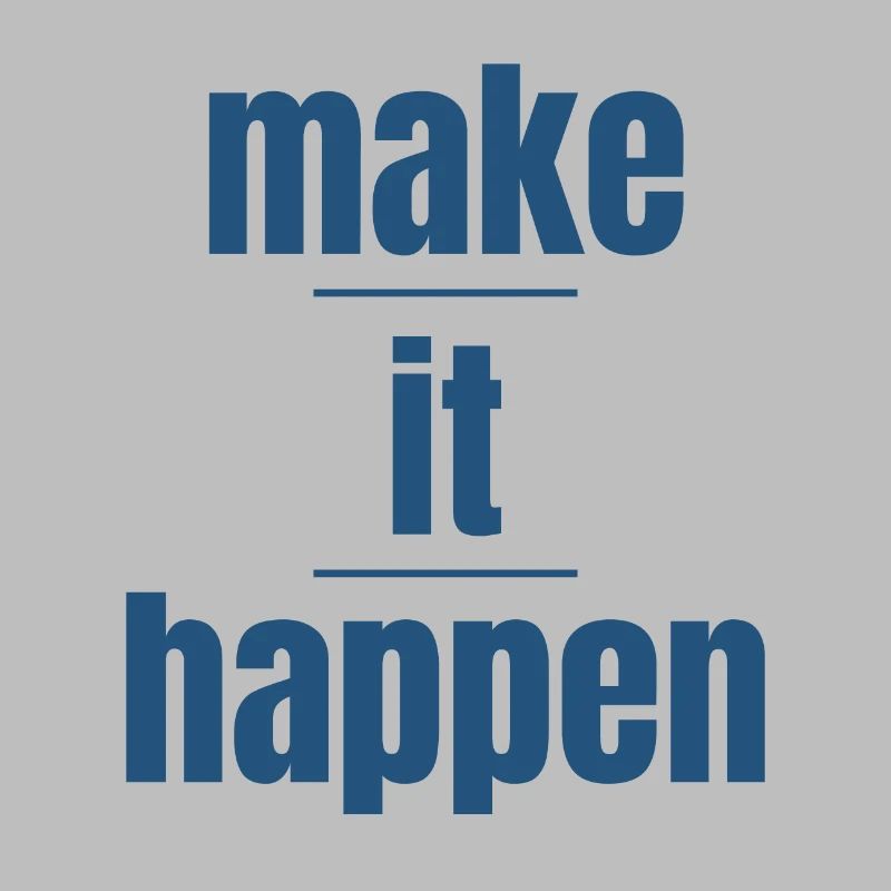 make it happen