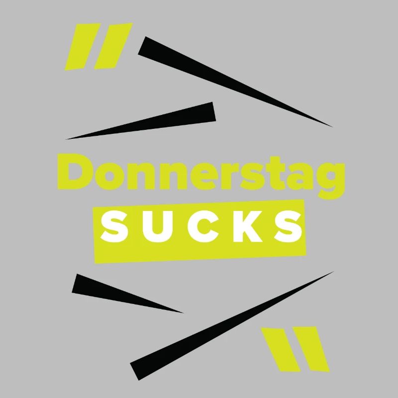 Donnerstag sucks oder Donnerstag ein Lieblingstag?