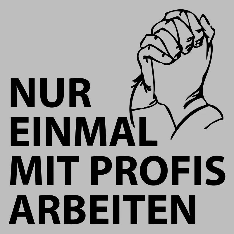 nur einmal mit profis arbeiten
