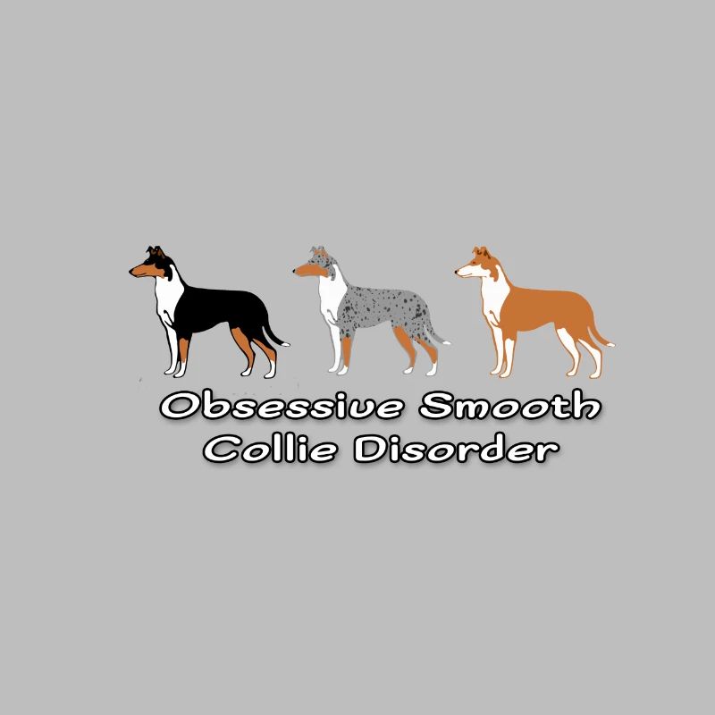 Obsessive Smooth Collie Disorder