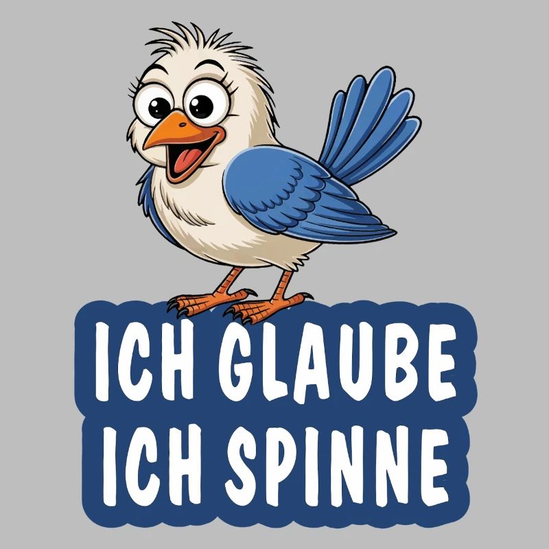 ICH GLAUBE ICH SPINNE