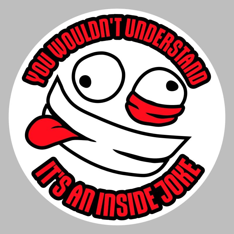 Vous ne comprendriez pas que c’est une blague d’initié