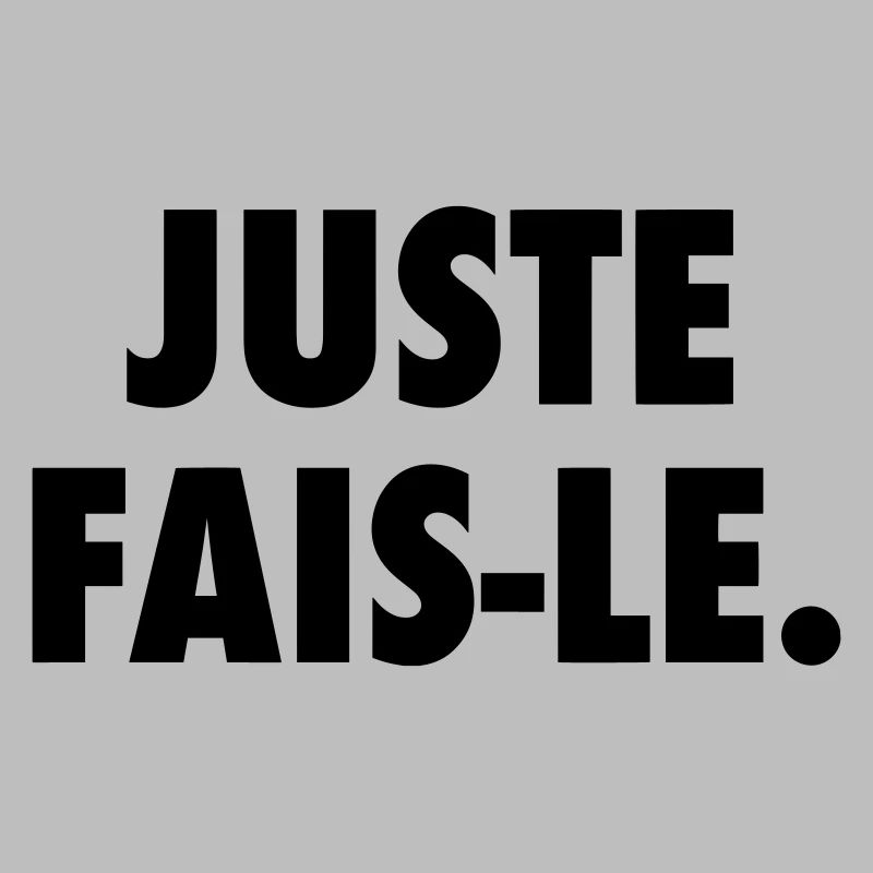 Juste fais le