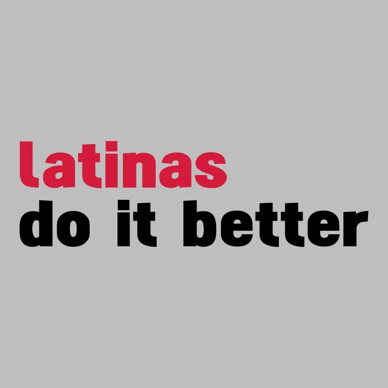 latinas do it better