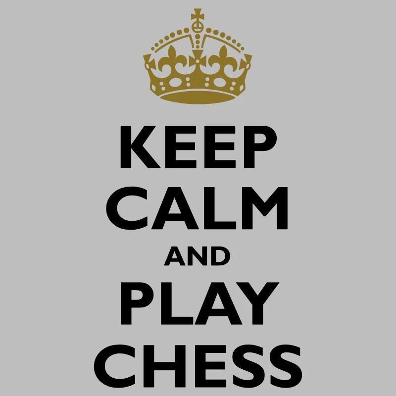 Keep calm and play chess