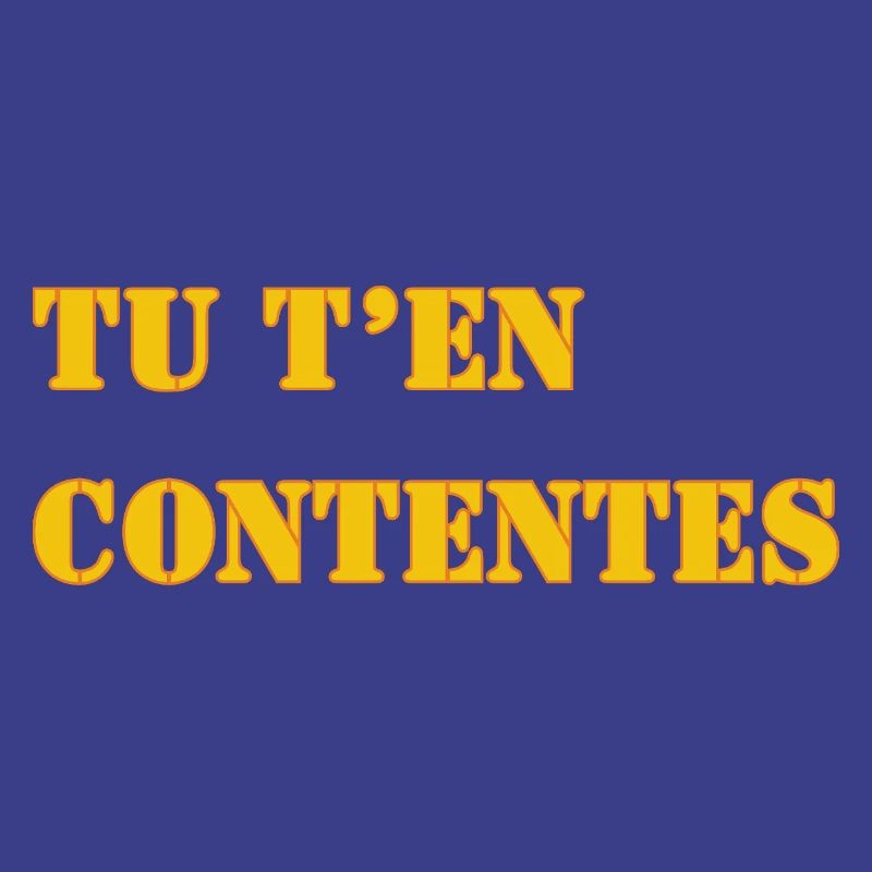 TU T’EN CONTENTES
