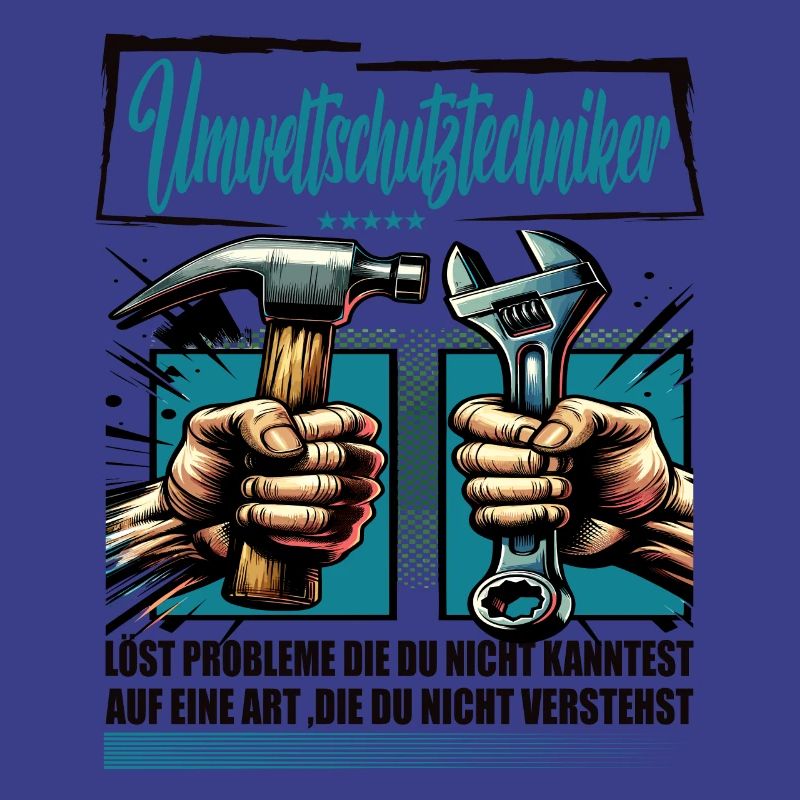 Umweltschutztechniker Beruf mit lustigen Spruch