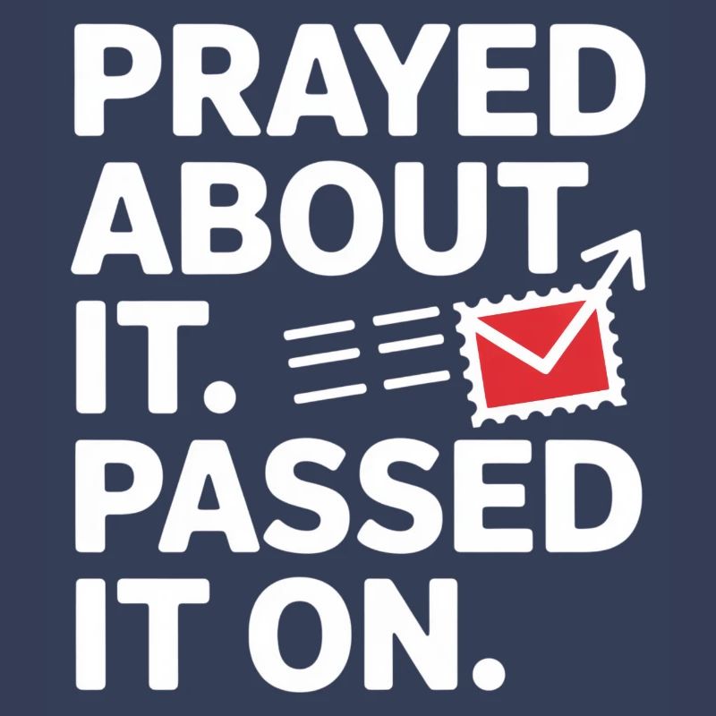 Prayed About It Passed It On Prayer