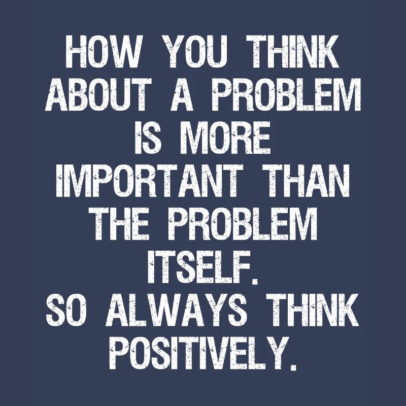 how you think about a problem is more important