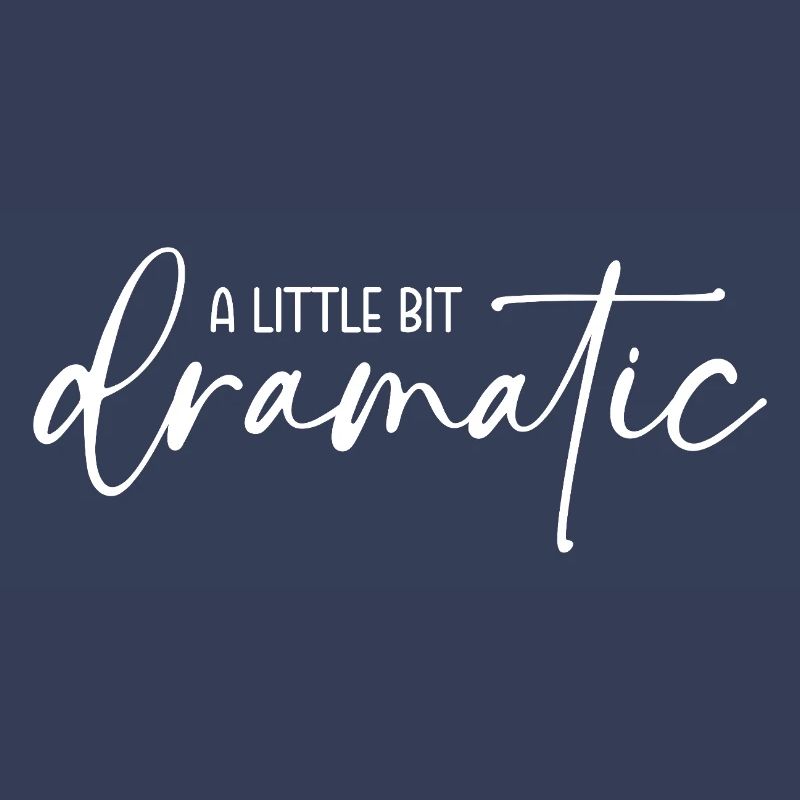 A little bit dramatic - Ein bisschen dramatisch