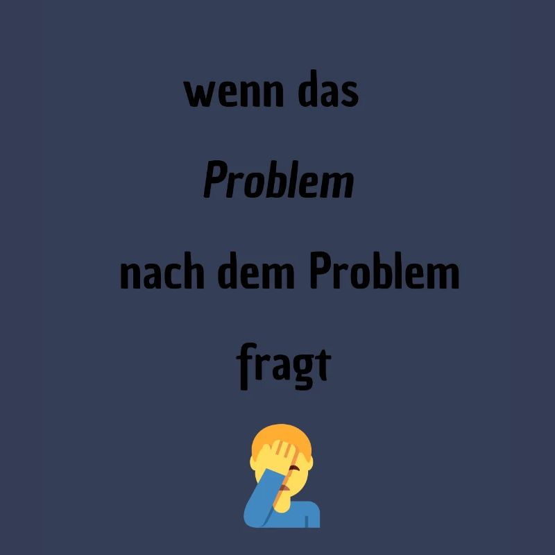 Wenn das Problem nach dem Problem Fragt