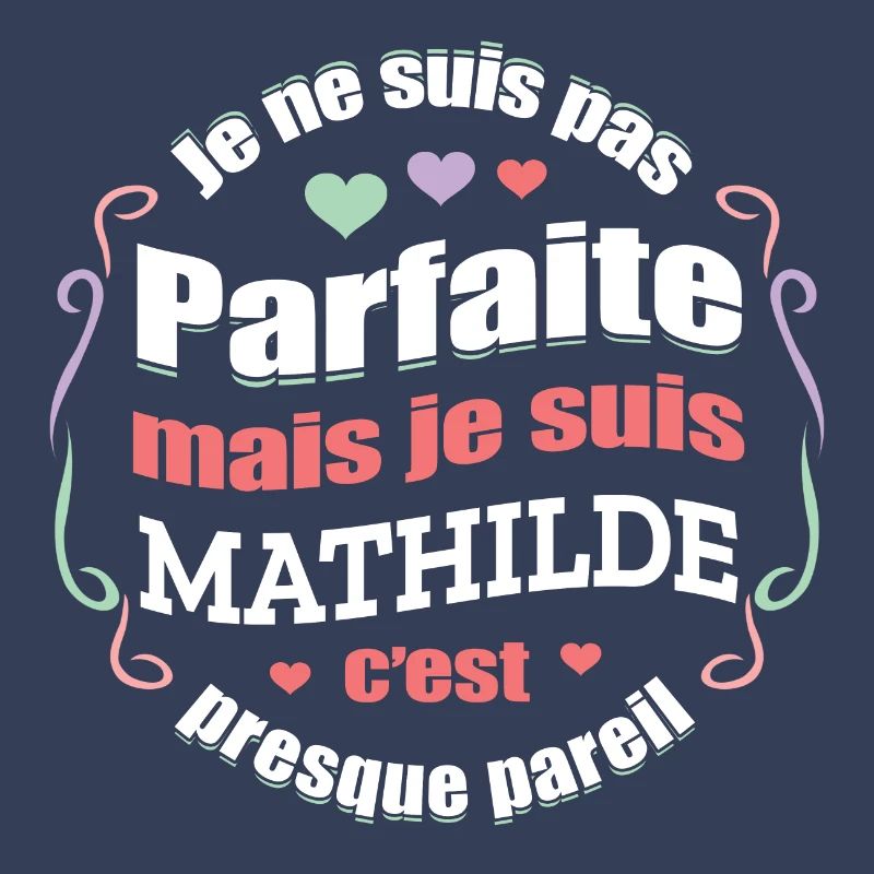 MATHILDE PARFAITE - PRENOM MATHILDE