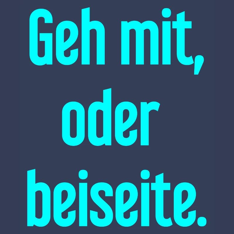 Geh mit oder beiseite