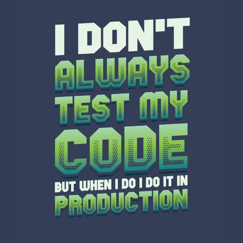 I'm testing my code in production