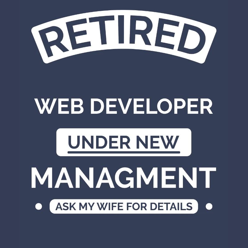 Retired Web Developer